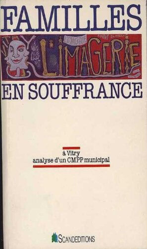 Familles en souffrance : 20 ans d'histoire du CMPP de Vitry-sur-Seine Vincent Balmes Scandéditions