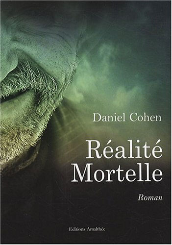 Réalité mortelle  daniel cohen Editions Amalthée