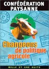 Changeons de politique agricole Confédération paysanne (France) Mille et une nuits