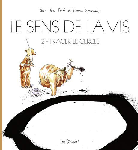 Le sens de la vis. Vol. 2. Tracer le cercle Jean-Yves Ferri, Manu Larcenet les Rêveurs