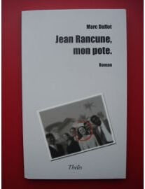 jean rancune, mon pote duflot theles