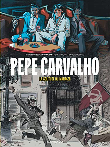 Pepe Carvalho. Vol. 2. La solitude du manager Hernan Migoya, Bartolomé Segui Dargaud