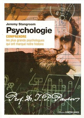 Psychologie : comprendre les plus grands psychologues qui ont marqué notre histoire Jeremy Stangroom Contre-Dires