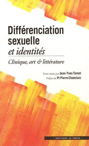 Différenciation sexuelle et identités : clinique, art & littérature tamet, jean-yves In press