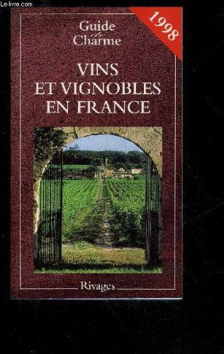 vins et vignobles de france : [1998] rivages editions rivages