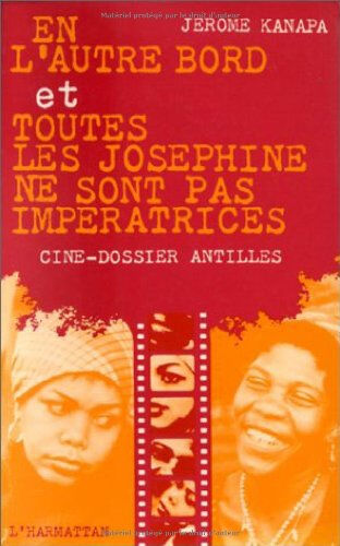 En l'autre bord. Toutes les Joséphine ne sont pas impératrices Jérôme Kanapa L'Harmattan