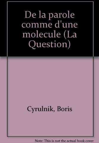 De la parole comme d'une molécule Boris Cyrulnik Eshel