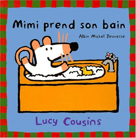Mimi prend son bain Lucy Cousins Albin Michel-Jeunesse