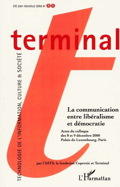 Terminal, n° 85. La communication entre libéralisme et démocratie : actes du colloque des 8 et 9 déc  collectif L'Harmattan