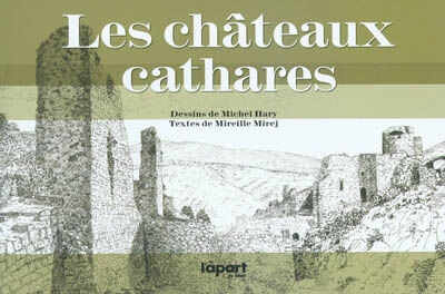 Châteaux cathares Michel Hary, Mireille Mirej l'A part du beau