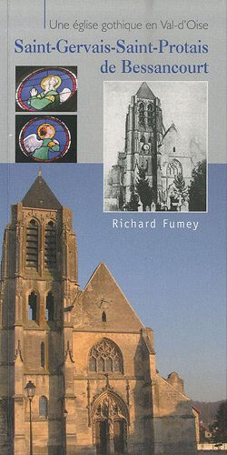 Saint-Gervais-Saint-Protais de Bessancourt : une église gothique en Val-d'Oise Richard Fumey Valhermeil