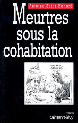 Meurtres sous la cohabitation Antoine Saint-Honoré Calmann-Lévy