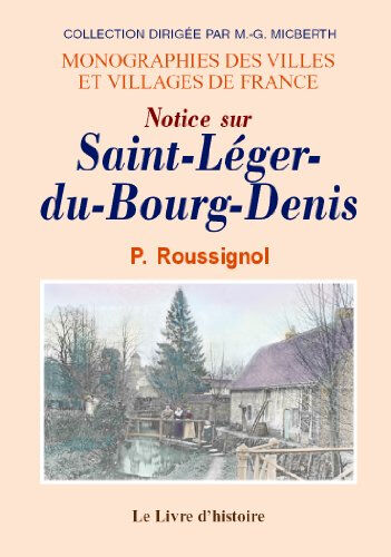 saint-leger-du-bourg-denis (notice sur) p. roussignol livre histoire