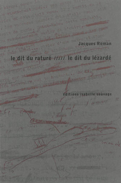 Le dit du raturé. Le dit du lézardé Jacques Roman I. Sauvage