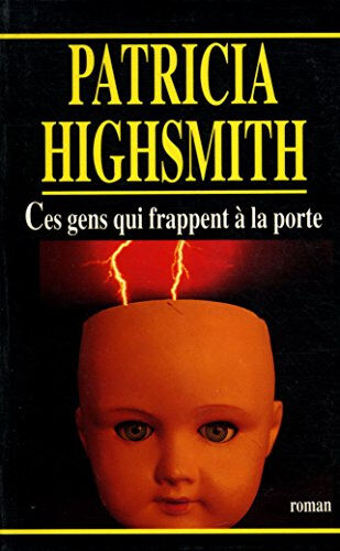 ces gens qui frappent à la porte / highsmith, patricia / réf: 25829 highsmith, patricia calmann-lévy