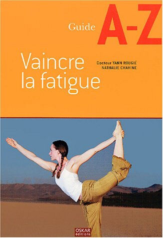 Vaincre la fatigue Yann Rougier, Nathalie Chahine Oskar éditeur