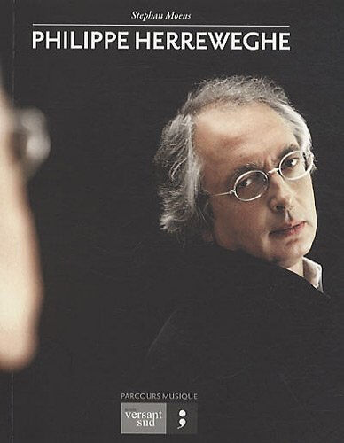 Philippe Herreweghe Stéphan Moens Versant Sud