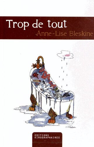 Trop de tout Anne-Lise Bleskine Kirographaires