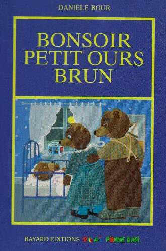 Bonsoir petit ours brun Danièle Bour, Claude Lebrun Bayard