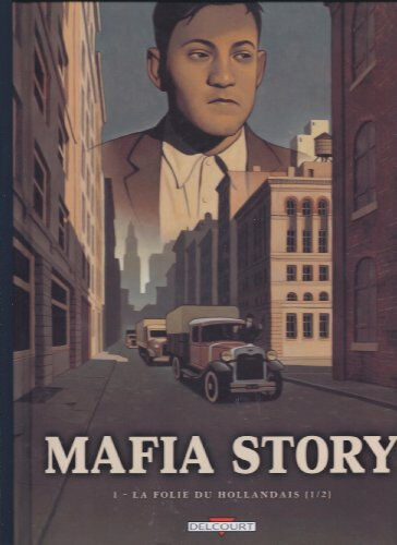 mafia story, tome 1 : la folie du hollandais : 1re partie chauvel, david delcourt