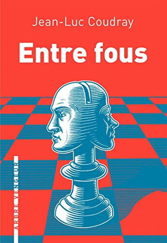 entre fous coudray, jean-luc l\'arbre vengeur