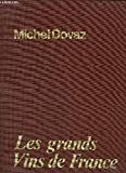 Les Grands vins de France  michel dovaz France loisirs