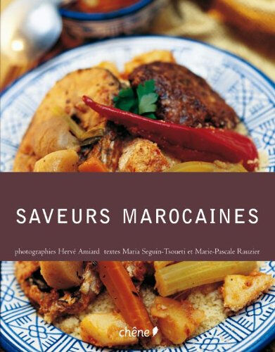 Saveurs marocaines Maria Seguin-Tsouli, Marie-Pascale Rauzier Chêne