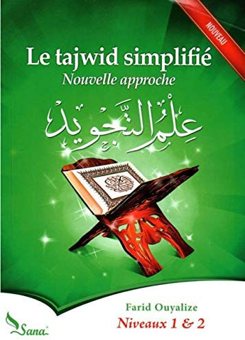 Le tajwid simplifié : Nouvelle approche Niveaux 1 & 2  farid ouyalize Editions Sana