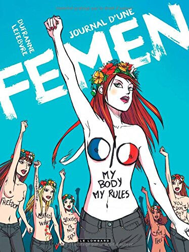 Journal d'une Femen Michel Dufranne, Séverine Lefèbvre Le Lombard