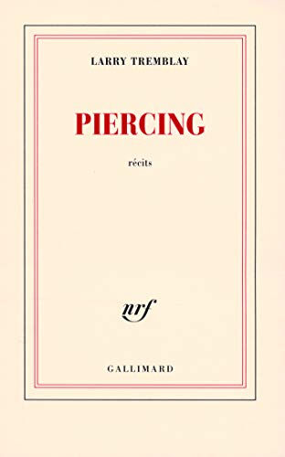 Piercing : récits Larry Tremblay Gallimard