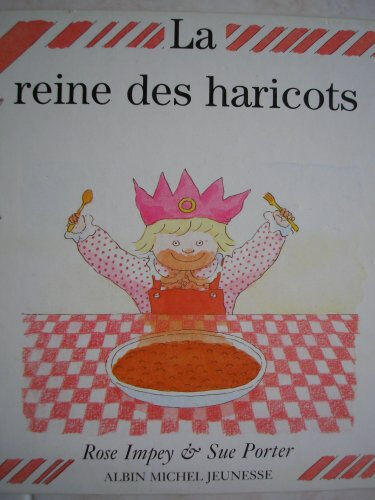 La Reine des haricots Rose Impey, Sue Porter Albin Michel-Jeunesse