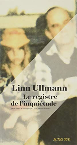 Le registre de l'inquiétude Linn Ullmann Actes Sud