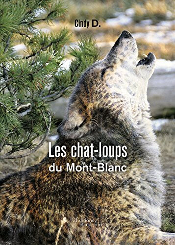 Les chat-loups du Mont-Blanc  cindy d. Baudelaire