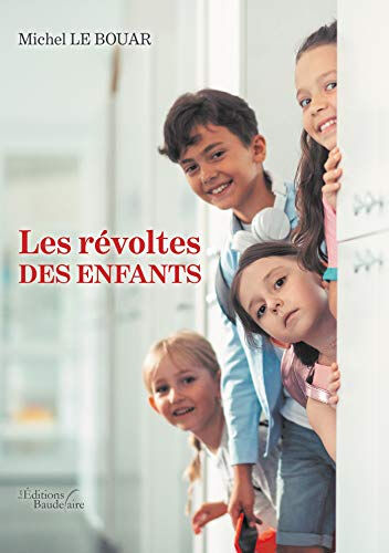 Les révoltes des enfants  michel le bouar Baudelaire