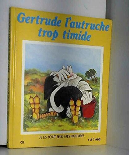 Gertrude, l'autruche trop timide June Woodman, Ken Morton Hachette-CIL