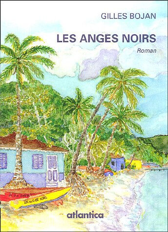 Les anges noirs Gilles Bojan Atlantica