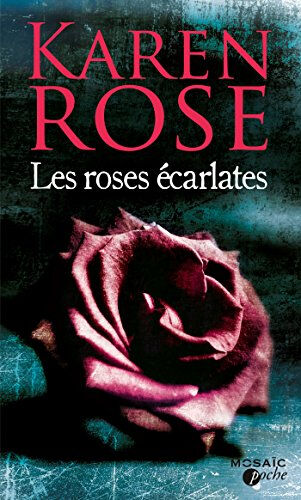 Karen Rose Les roses écarlates