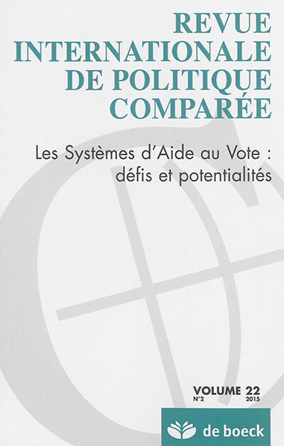 Revue internationale de politique comparée, n° 2 (2015). Les systèmes d'aide au vote : défis et pote  collectif De Boeck supérieur