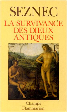 La Survivance des dieux antiques : essai sur le rôle de la tradition mythologique dans l'humanisme e Jean Seznec Flammarion