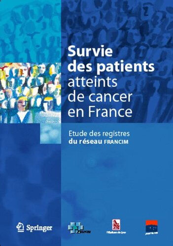 Survie des patients atteints de cancer en France : étude des registres du réseau Francim francim Springer