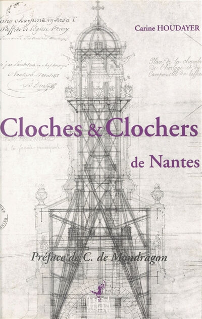 Cloches et clochers de Nantes Carine Houdayer Opéra