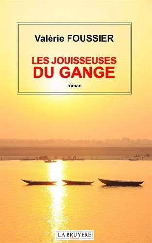 Les jouisseuses du Gange  valérie foussier Editions La Bruyère