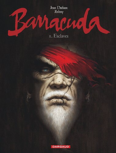 Barracuda. Vol. 1. Esclaves Jean Dufaux, Jérémy Dargaud