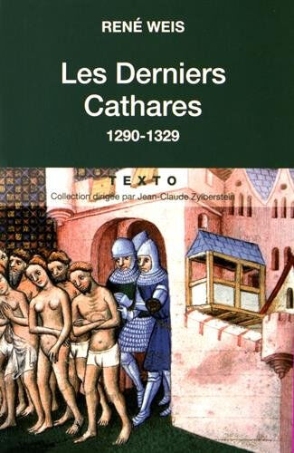 les derniers cathares : 1290-1329 weis, rené editions tallandier