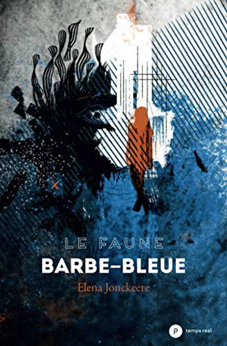 Le faune Barbe-Bleue Elena Jonckeere Editions publie.net