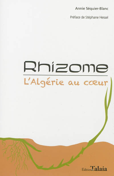 Rhizome : l'Algérie au coeur Annie Séquier-Blanc Talaia