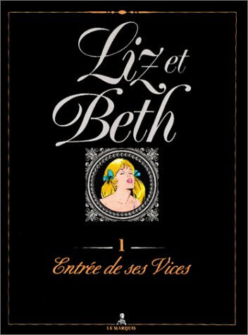 Liz et Beth. Vol. 1. Entrée de ses vices Georges Lévis Glénat