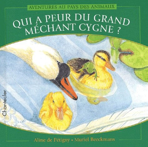 qui a peur du grand méchant cygne ? pétigny, aline de chantecler