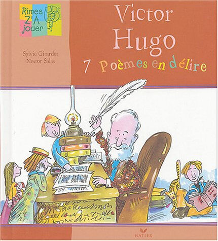 Victor Hugo : 7 poèmes en délire Sylvie Girardet, Nestor Salas Hatier
