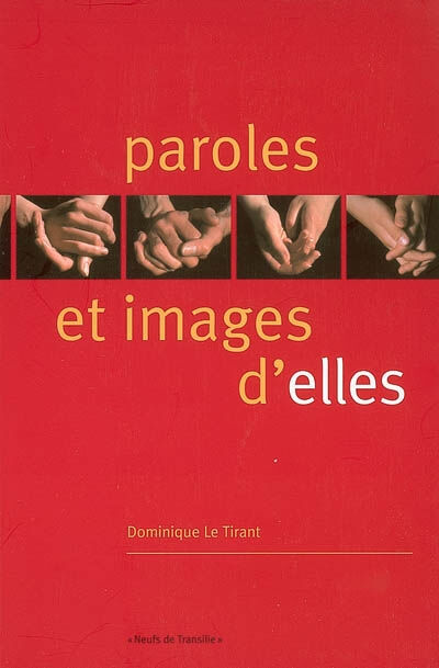 Paroles et images d'elles Dominique Le Tirant Ecomusée de Fresnes